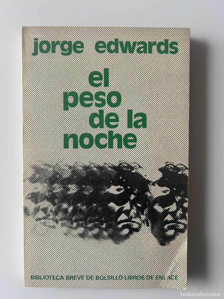 Libros de segunda mano: EL PESO DE LA NOCHE. JORGE EDWARDS - Foto 1