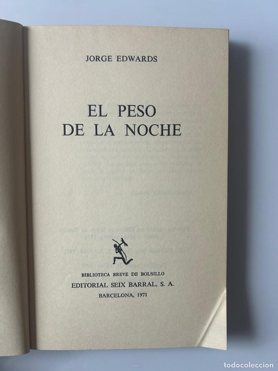 Libros de segunda mano: EL PESO DE LA NOCHE. JORGE EDWARDS - Foto 3