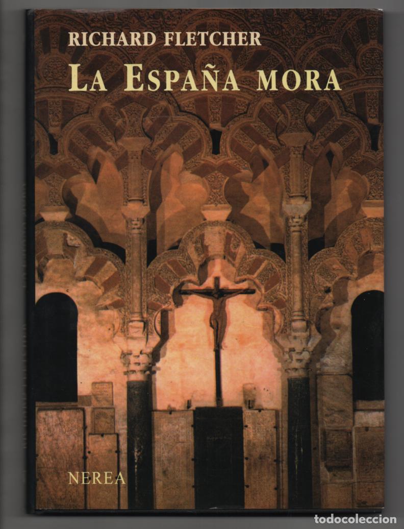 Libros de segunda mano: La Espa&ntilde;a mora. Richard Fletcher - Foto 1