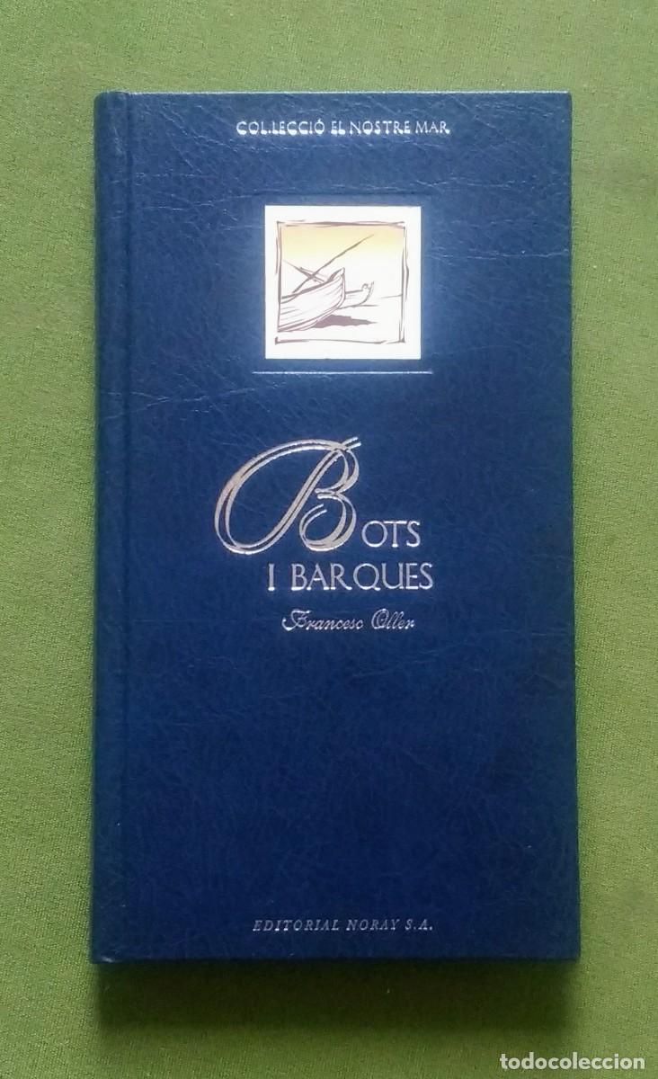 Libros de segunda mano: BOTS I BARQUES - FRANCESC OLLER - COL&middot;LECCI&Oacute; EL NOSTRE MAR - 1. - Foto 1