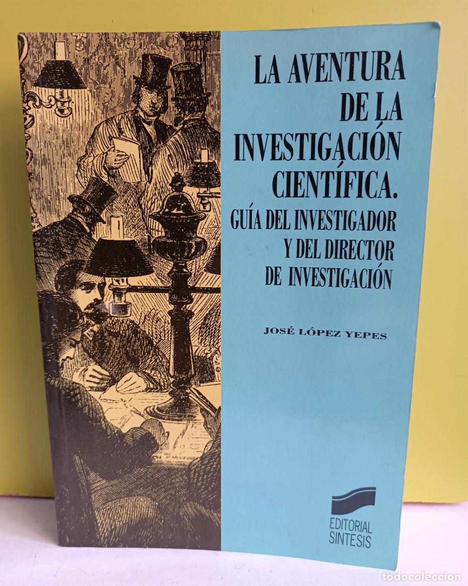 Livres d'occasion: La aventura de la investigaci&oacute;n cient&iacute;fica. Gu&iacute;a del investigador y del director dedicado autor