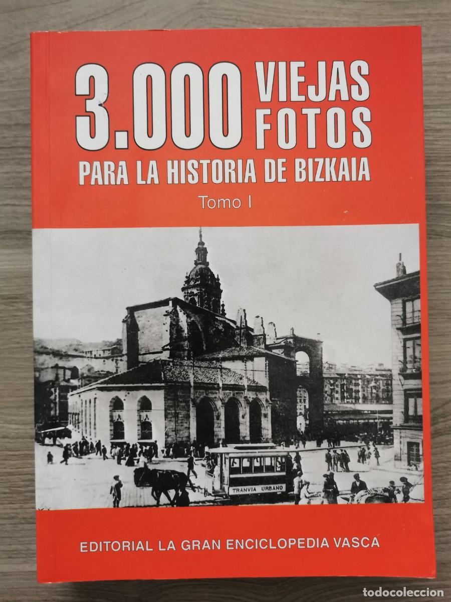 Livros em segunda m&atilde;o: 3000 VIEJAS FOTOS PARA LA HISTORIA DE BIZKAIA - BILBAO DESDE 1850 - Tomo 1