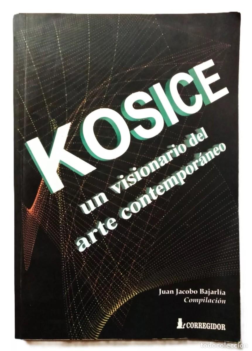 Gebrauchte B&uuml;cher: Kosice un visionario del Arte contempor&aacute;neo - Juan Jacobo Bajarl&iacute;a - (2001)
