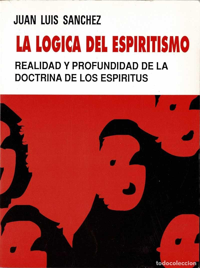Libros de segunda mano: La l&oacute;gica del espiritismo - Juan Luis S&aacute;nchez - Foto 1