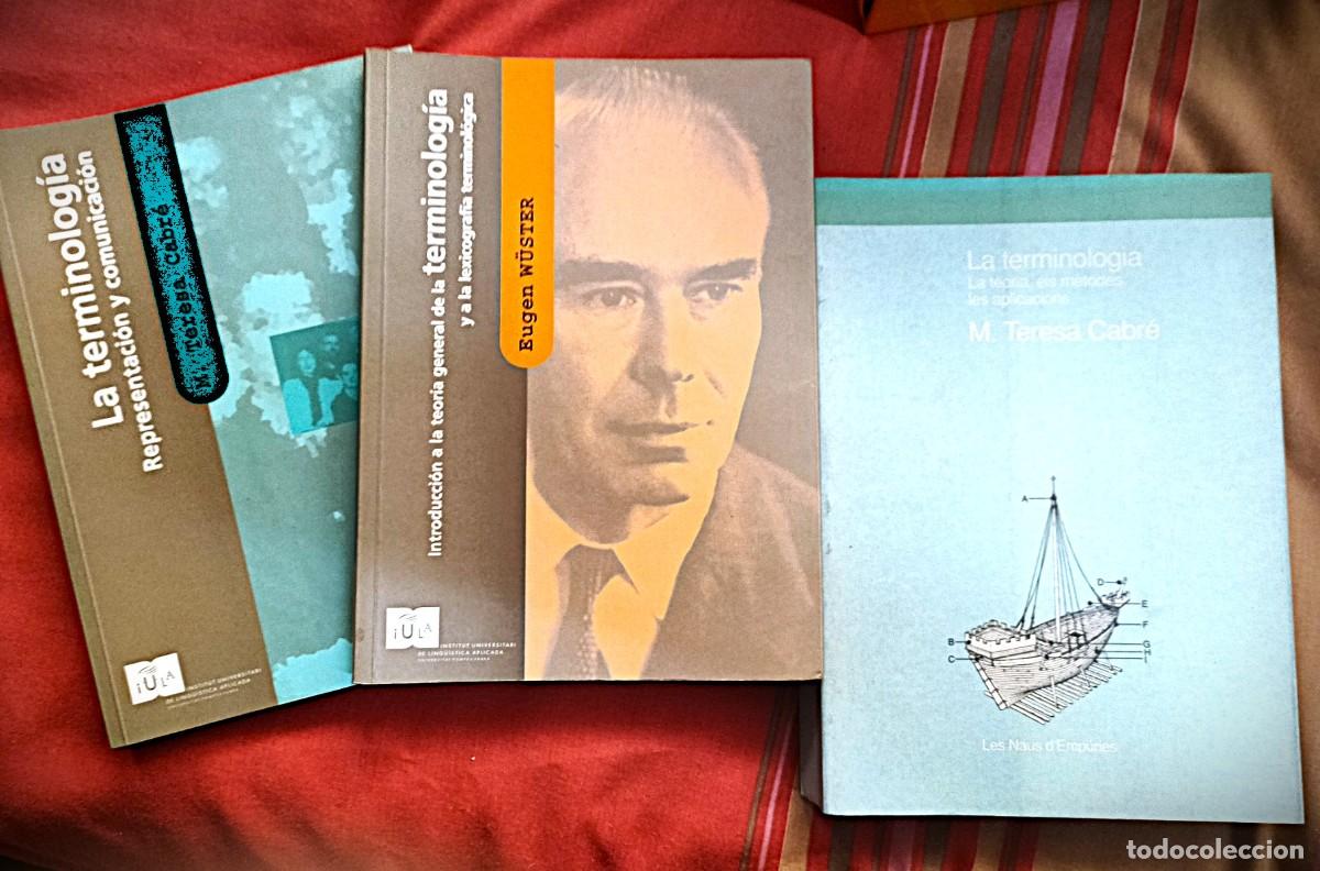 Libros de segunda mano: La Terminolog&iacute;a: M.teresa Cabr&eacute;. Eugen Wuster. INSTITUT UNIVERSITARI DE LING&Uuml;&Iacute;STICA APLICADA 3 libro