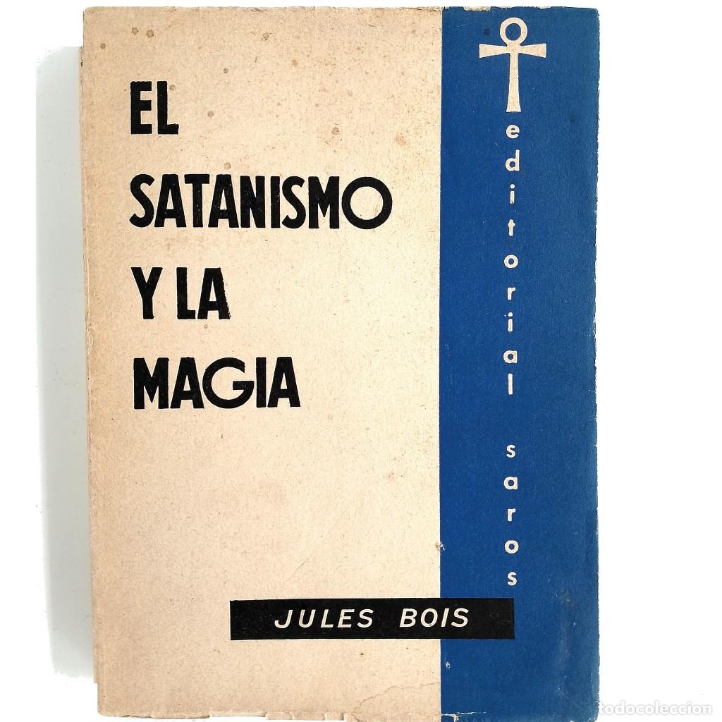 Libros de segunda mano: EL SATANISMO Y LA MAGIA. Bois, Jules - Foto 1