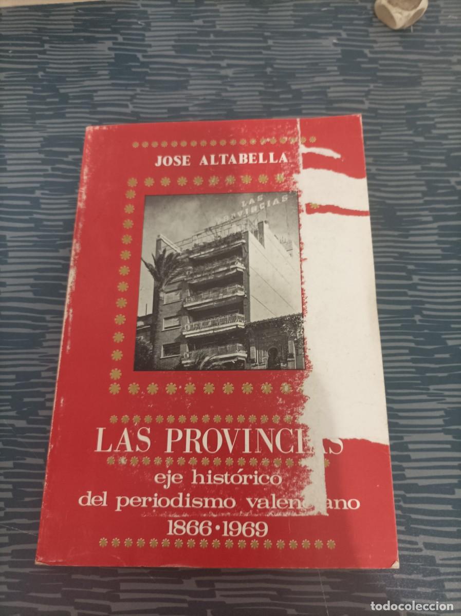 Gebrauchte B&uuml;cher: LAS PROVINCIAS,EJE HIST&Oacute;RICO DEL PERIODISMO VALENCIANO 1866-1969,EDITORA NACIONAL, JOS&Eacute; ALTABELLA.
