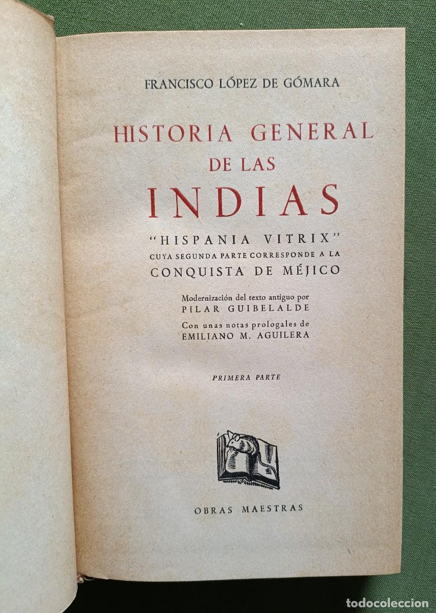 Libros de segunda mano: HIST&Ograve;RIA GENERAL DE LAS INDIAS - HISPANIA VITRIX - FRANCISCO L&Oacute;PEZ DE G&Oacute;MARA. - Foto 2