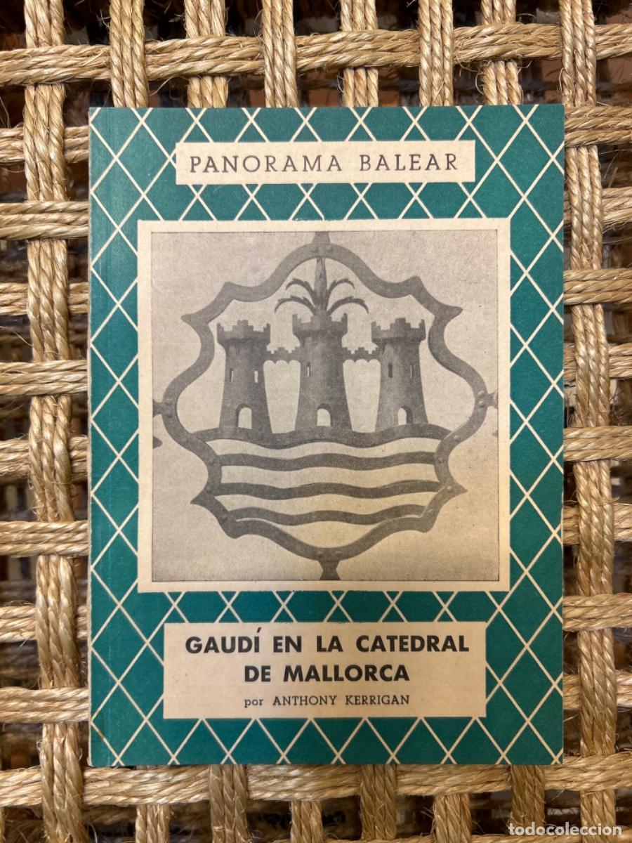Libros de segunda mano: GAUDI EN LA CATEDRAL DE MALLORCA, ANTHONY KERRIGAN, PANORAMA BALEAR 78 - Foto 1