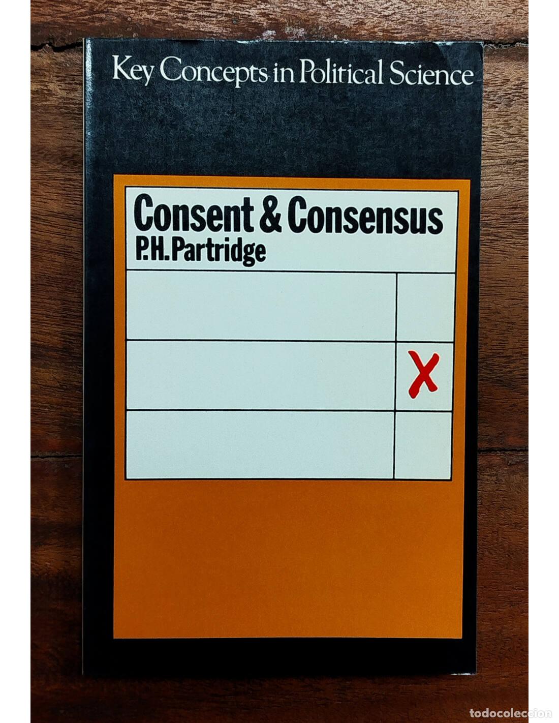 Libros de segunda mano: CONSENT & CONSENSUS. PARTRIDGE, P. H. Macmillan. 1971. - Foto 1