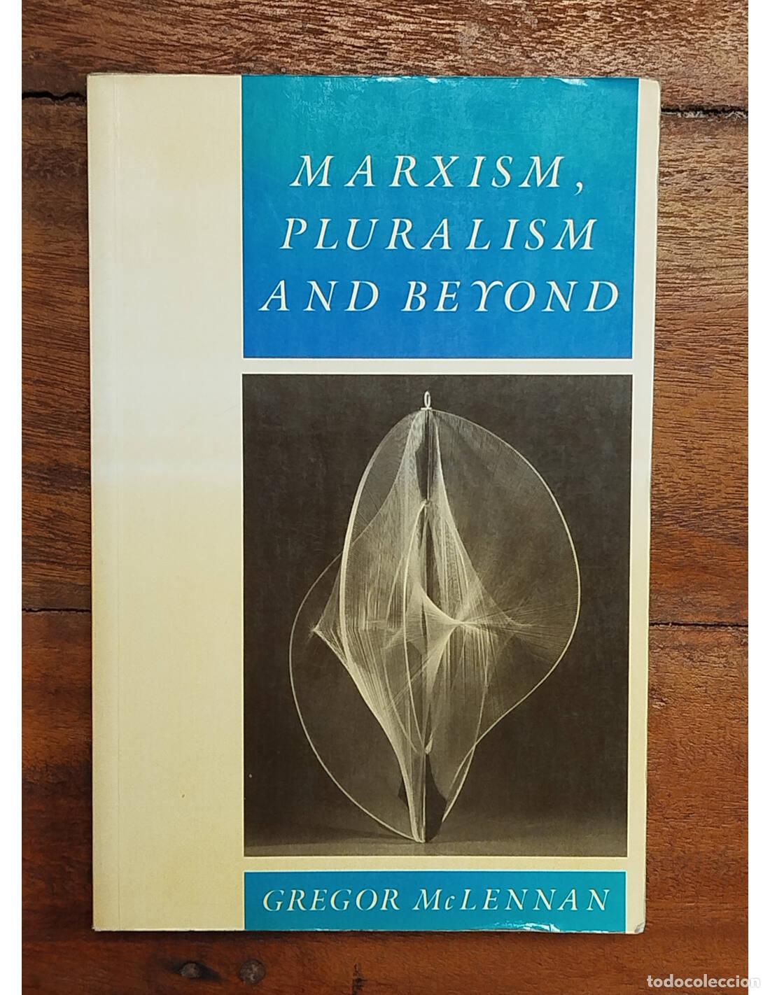 Livros em segunda m&atilde;o: MARXISM, PLURALISM AND BEYOND. MCLENNAN, Gregor. Polity Press. 1989.