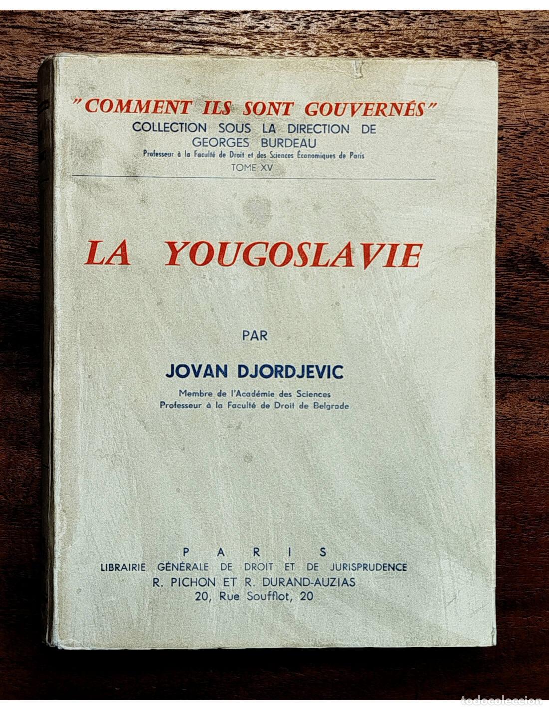 Livres d'occasion: LA YUGOSLAVIE . DJORDJEVIC, Jovan. Librairie G&eacute;nerale de Droit et de Jurisprudence. 1967.