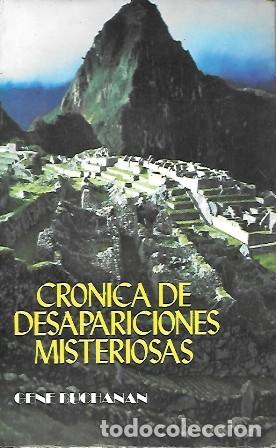 Libros de segunda mano: CRONICA DE DESAPARICIONES MISTERIOSAS - BUCHANAN, GENE - A-X-1627 - Foto 1