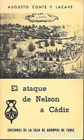 Libros de segunda mano: EL ATAQUE DE NELSON A CADIZ - CONTE LACAVE, AUGUSTO - A-CA-3859 - Foto 1
