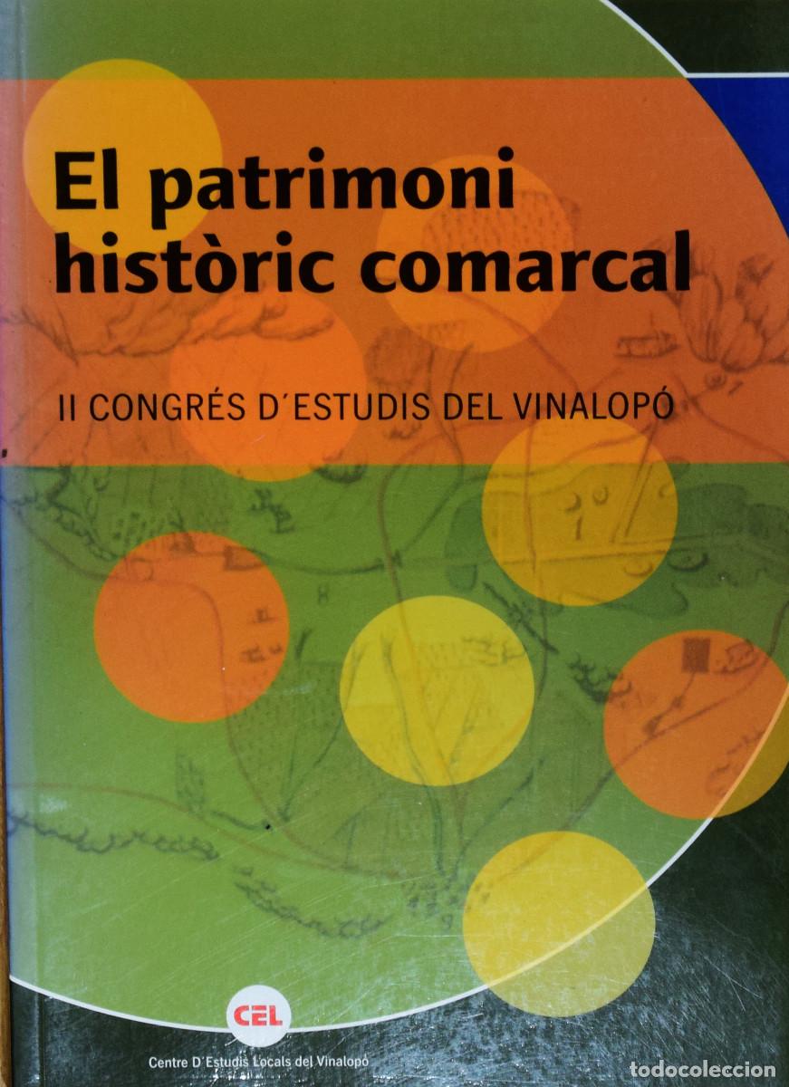 Gebrauchte B&uuml;cher: EL PATRIMONI HIST&Ograve;RIC COMARCAL. II CONGR&Eacute;S D'ESTUDIS DEL VINALOP&Oacute; - Varios autores