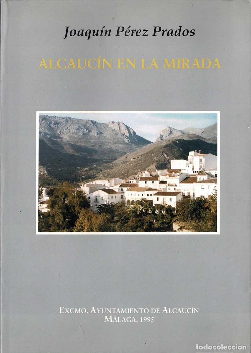 Libros de segunda mano: Alcauc&iacute;n en la mirada - Joaqu&iacute;n P&eacute;rez Prados - Foto 1