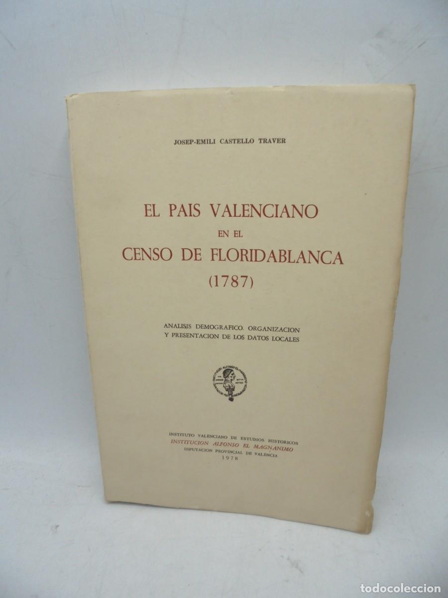 Livres d'occasion: EL PAIS VALENCIANO EN CENSO DE FLORIDABLANCA, 1787. JOSEP EMILI CASTELLO TRAVER. 1978. PAGS : 470.
