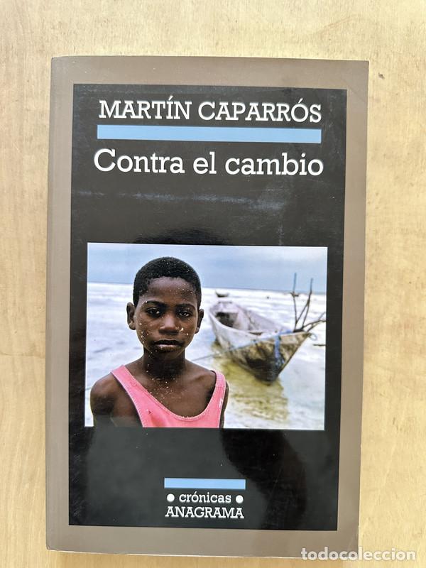 Libros de segunda mano: Contra el cambio - Caparros Martin - Foto 1