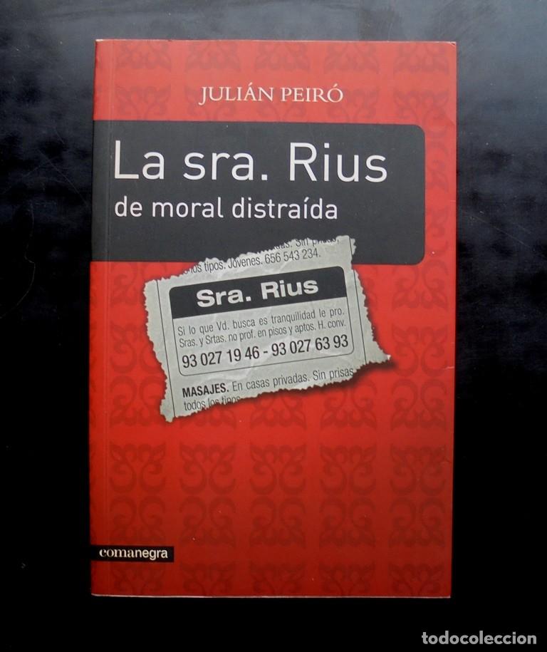 Libros de segunda mano: La sra. Rius de moral distra&iacute;da Juli&aacute;n Peir&oacute; impecable 1a ed. 2008 Comanegra. Com nou. - Foto 1