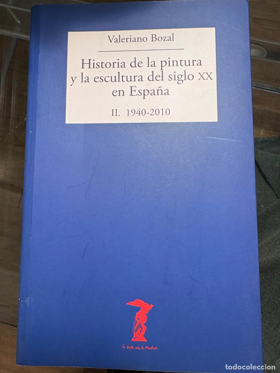 Gebrauchte B&uuml;cher: Historia de la pintura y la escultura del siglo XX en Espa&ntilde;a II. 1940-2010