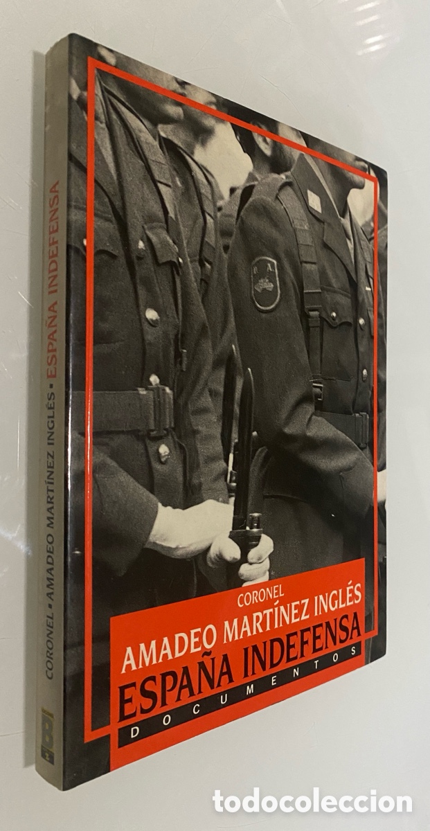 Libros de segunda mano: Espa&ntilde;a indefensa - MART&Iacute;NEZ INGL&Eacute;S, Amadeo - Foto 1