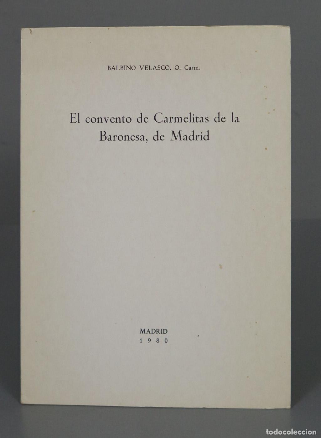 Gebrauchte B&uuml;cher: El convento de Carmelitas de la Baronesa, de Madrid. BALBINO VELASCO, O. Carm.