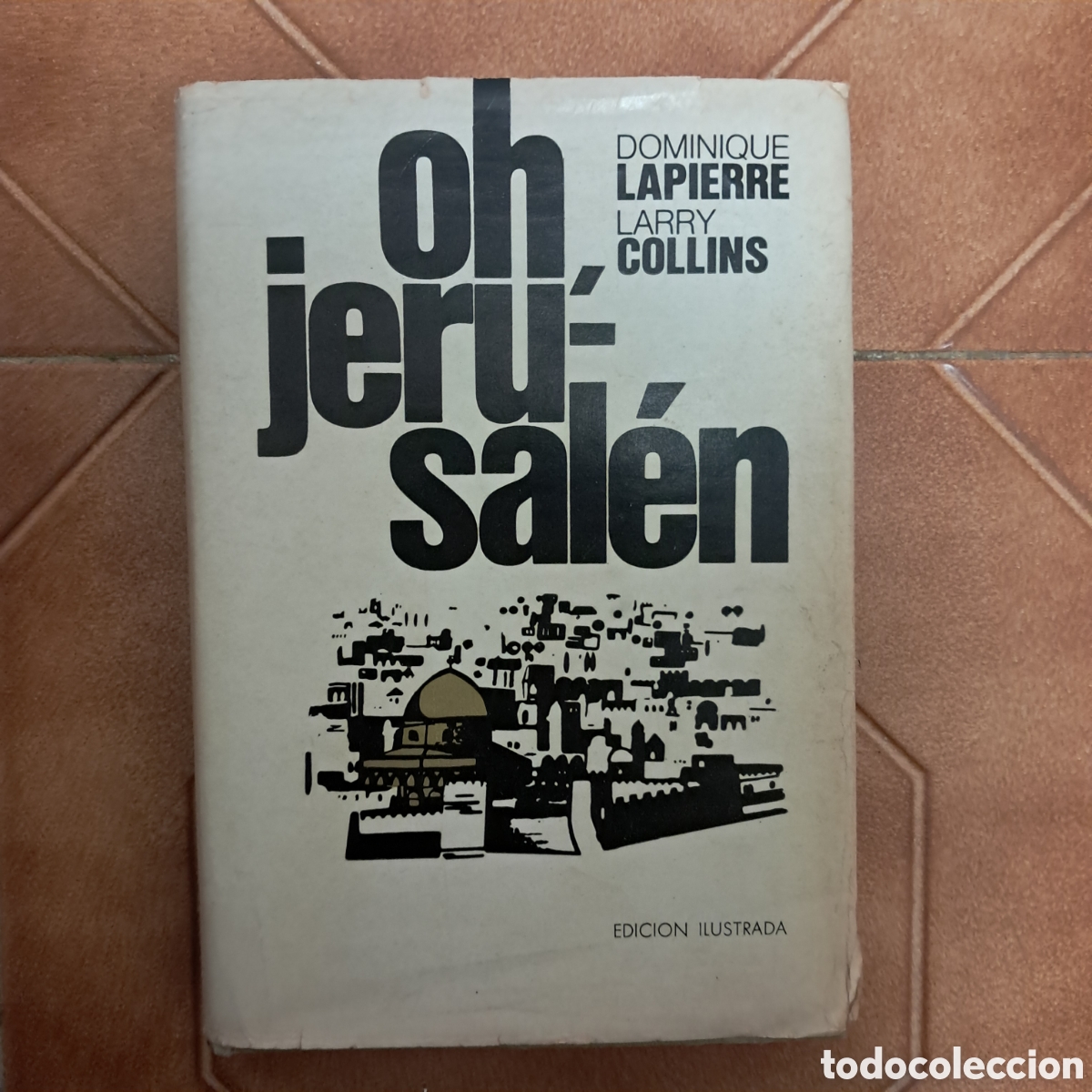 Libros de segunda mano: OH, JERUSAL&Eacute;N Edici&oacute;n Ilustrada LAPIERRE COLLINS (14a ed. 1974) - Foto 1