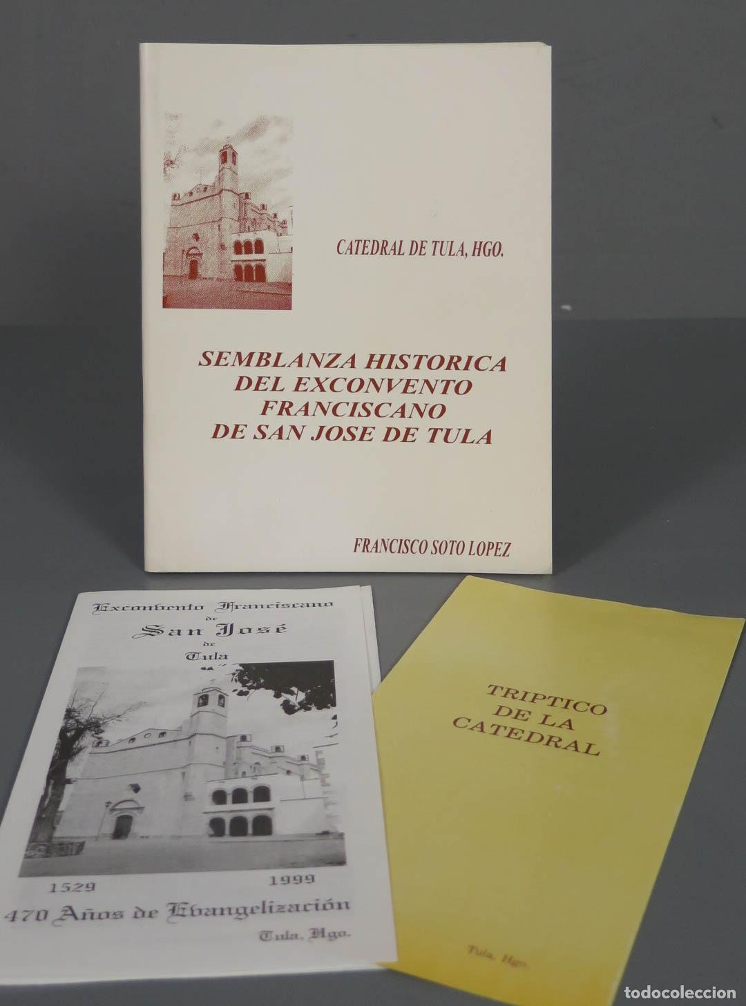 Libros de segunda mano: SEMBLANZA HISTORICA DEL EXCONVENTO FRANCISCANO DE SAN JOSE DE TULA. SOTO LOPEZ. DEDICADO AUTOGRAFO A