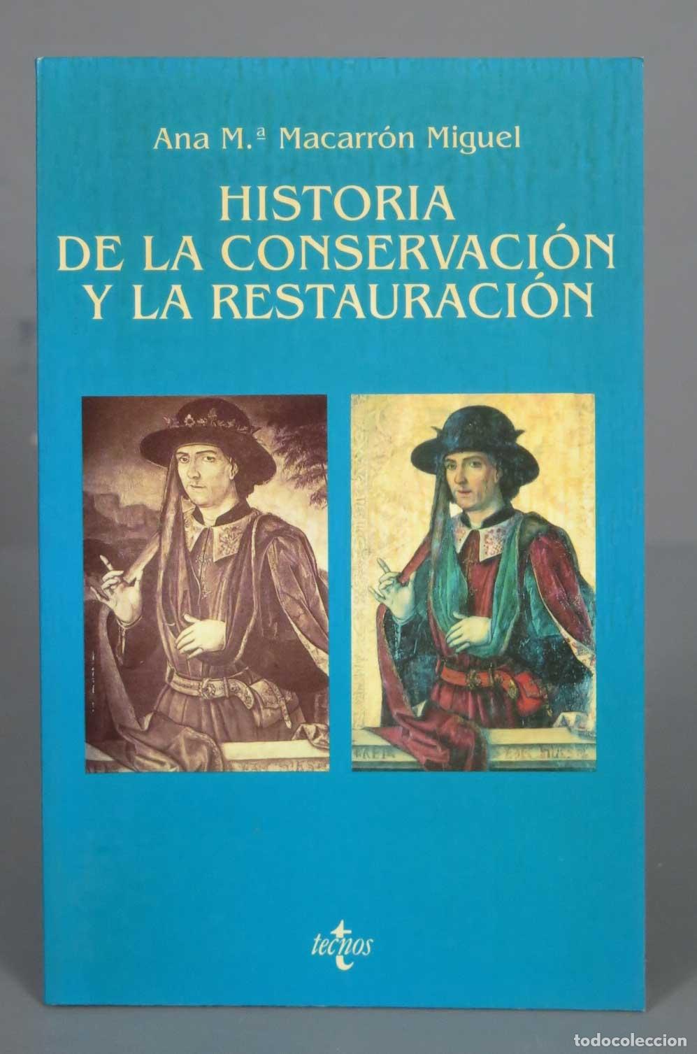 Libros de segunda mano: HISTORIA DE LA CONSERVACION Y LA RESTAURACI&Oacute;N MACARR&Oacute;N MIGUE - Foto 1