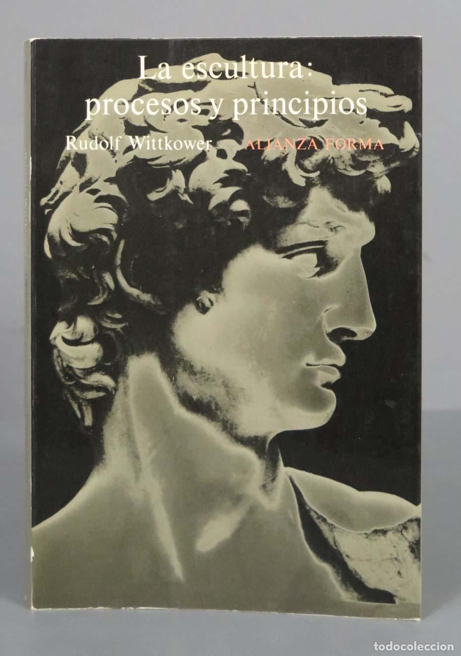 Libros de segunda mano: LA ESCULTURA. PROCESOS Y PRINCIPIOS WITTKOWER - Foto 1