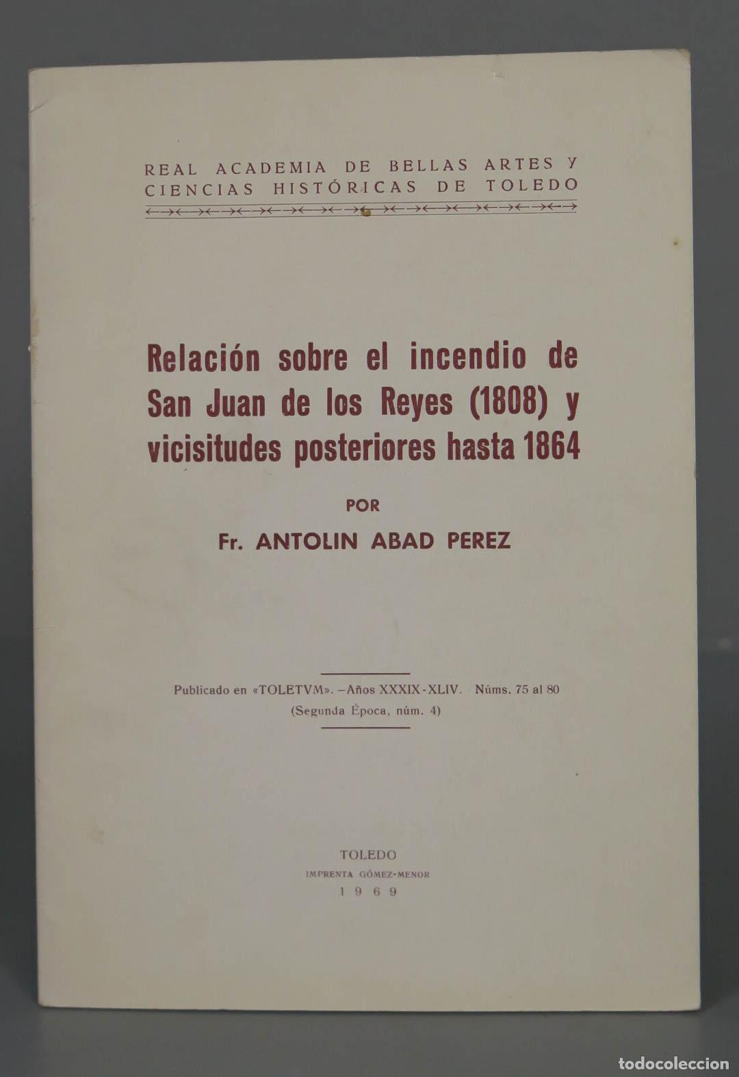 Libri di seconda mano: Relaci&oacute;n sobre el incendio de San Juan de los Reyes (1808) y vicisitudes posteriores hasta 1864