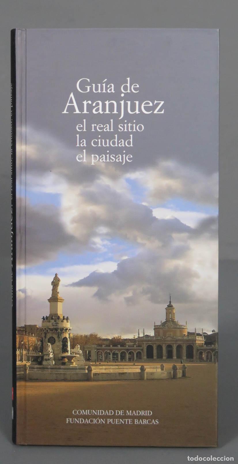 Libros de segunda mano: Gu&iacute;a de Aranjuez. el real sitio la ciudad el paisaje - Foto 1