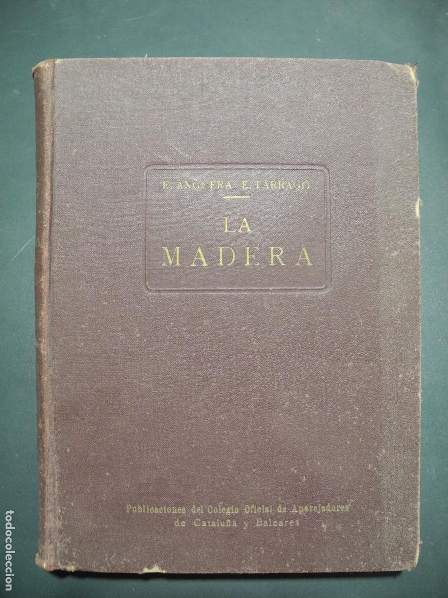 Libros de segunda mano: La madera. E. Anguera y E. Tarrag&oacute;. 1950 - Foto 1