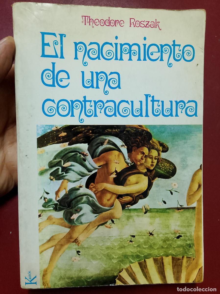 Gebrauchte B&uuml;cher: Theodore Roszak: El nacimiento de una contracultura. Reflexiones sobre la sociedad tecnocr&aacute;tica y su