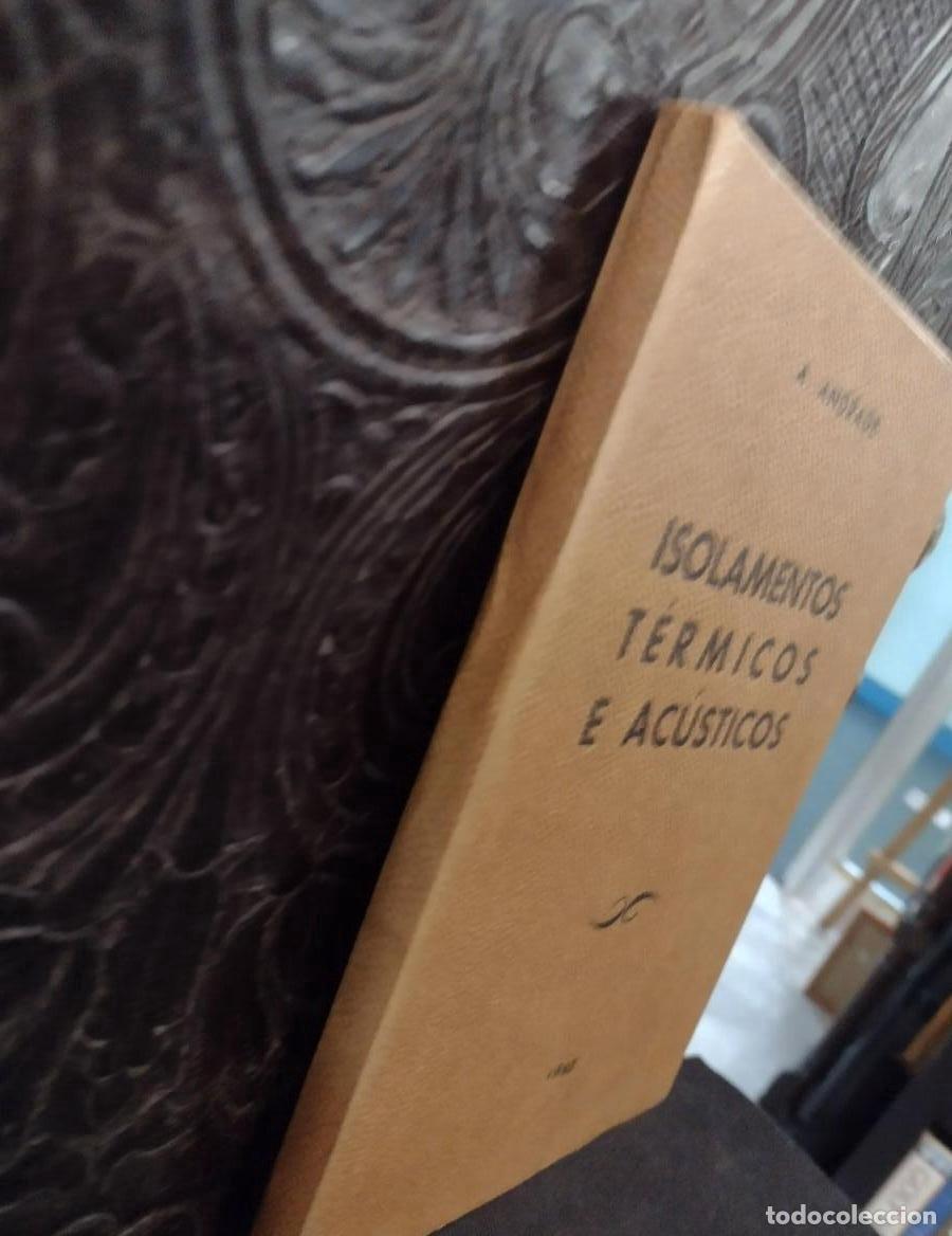 Libros de segunda mano: Isolamentos T&eacute;rmicos e Ac&uacute;sticos - A. Andrade (1962) - Foto 3