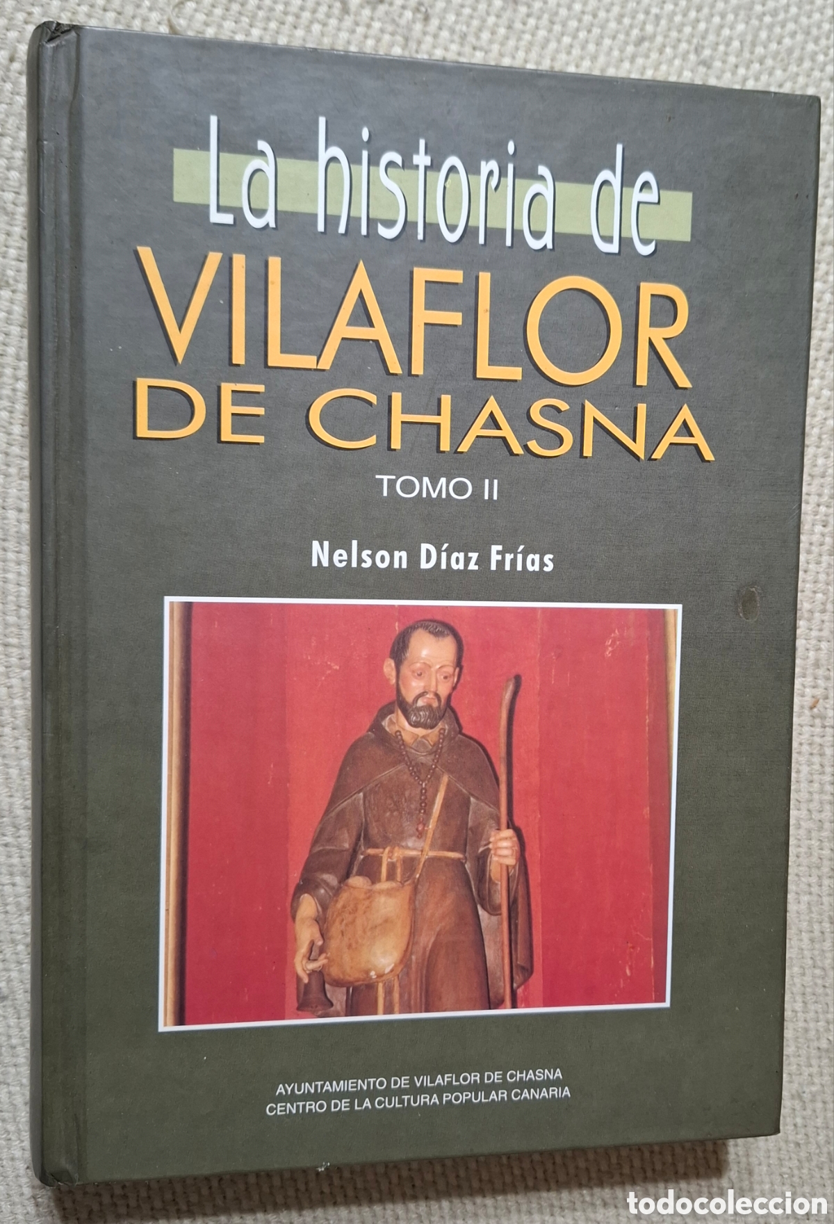 Gebrauchte B&uuml;cher: NELSON D&Iacute;AZ FR&Iacute;AS HISTORIA VILAFLOR DE CHASNA TENERIFE CANARIAS. TOMO II