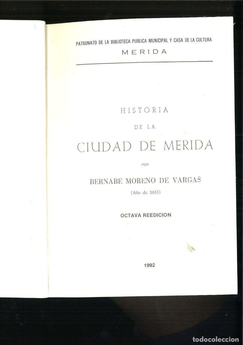 Libros de segunda mano: HISTORIA DE LA CIUDAD DE MERIDA. Bernabe Moreno de Vargas - Foto 2