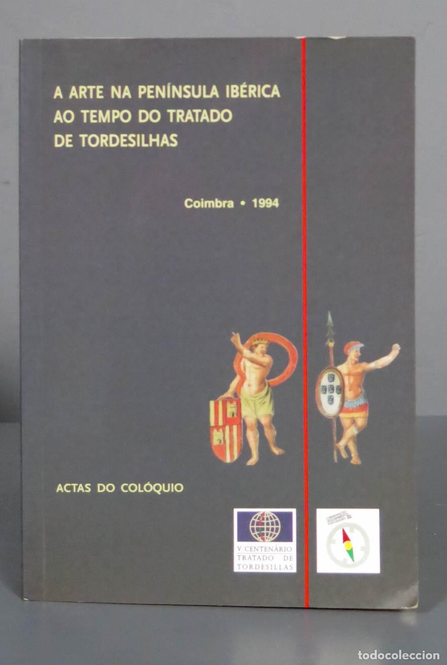 Second hand books: A ARTE NA PENINSULA IB&Eacute;RICA AO TEMPO DO TRATADO DE TORDESILHAS