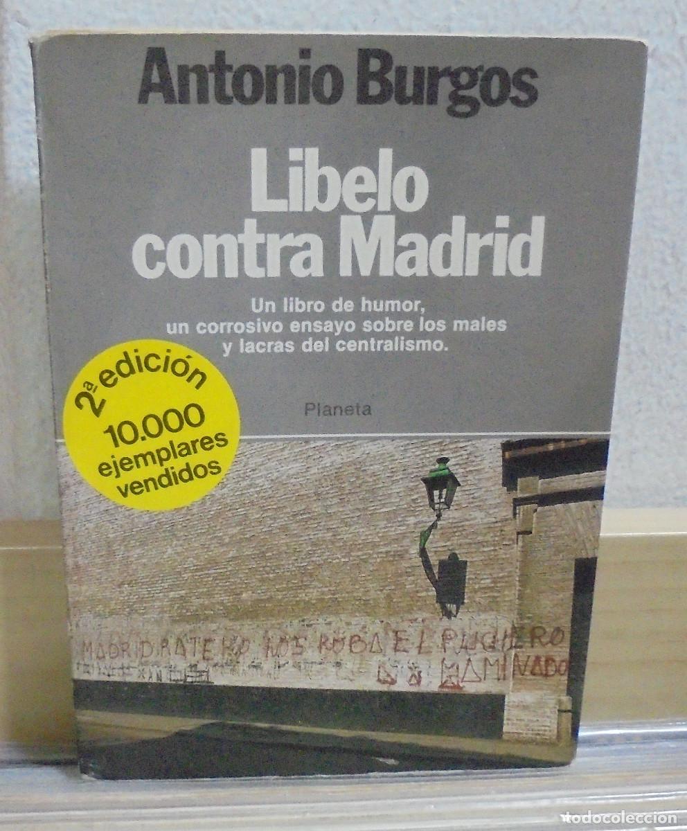 Libros de segunda mano: Libelo contra Madrid. Antonio Burgos - Foto 1