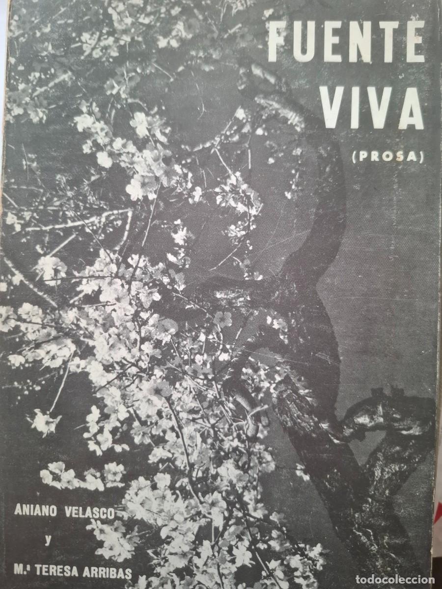 Livres d'occasion: fuente viva (prosa) Aniano Velasco Morales M&ordf; Teresa Arribas L&oacute;pez -dedicado por los autores-