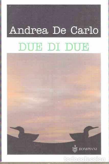 Libros de segunda mano: De Carlo Andrea. Due di due. - Andrea De Carlo - Foto 1