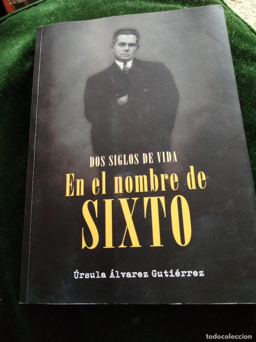 Livres d'occasion: Dos siglos de vida en el nombre de Sixto -ursula &Aacute;lvarez gutierrez
