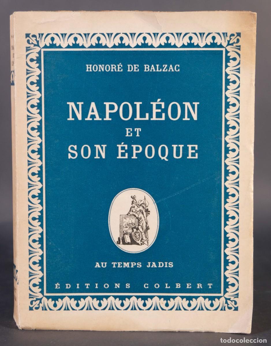 Libros de segunda mano: Napole&oacute;n et son &eacute;poque - Honor&eacute; de Balzac - &Eacute;ditions Colbert, 1943 - Foto 1
