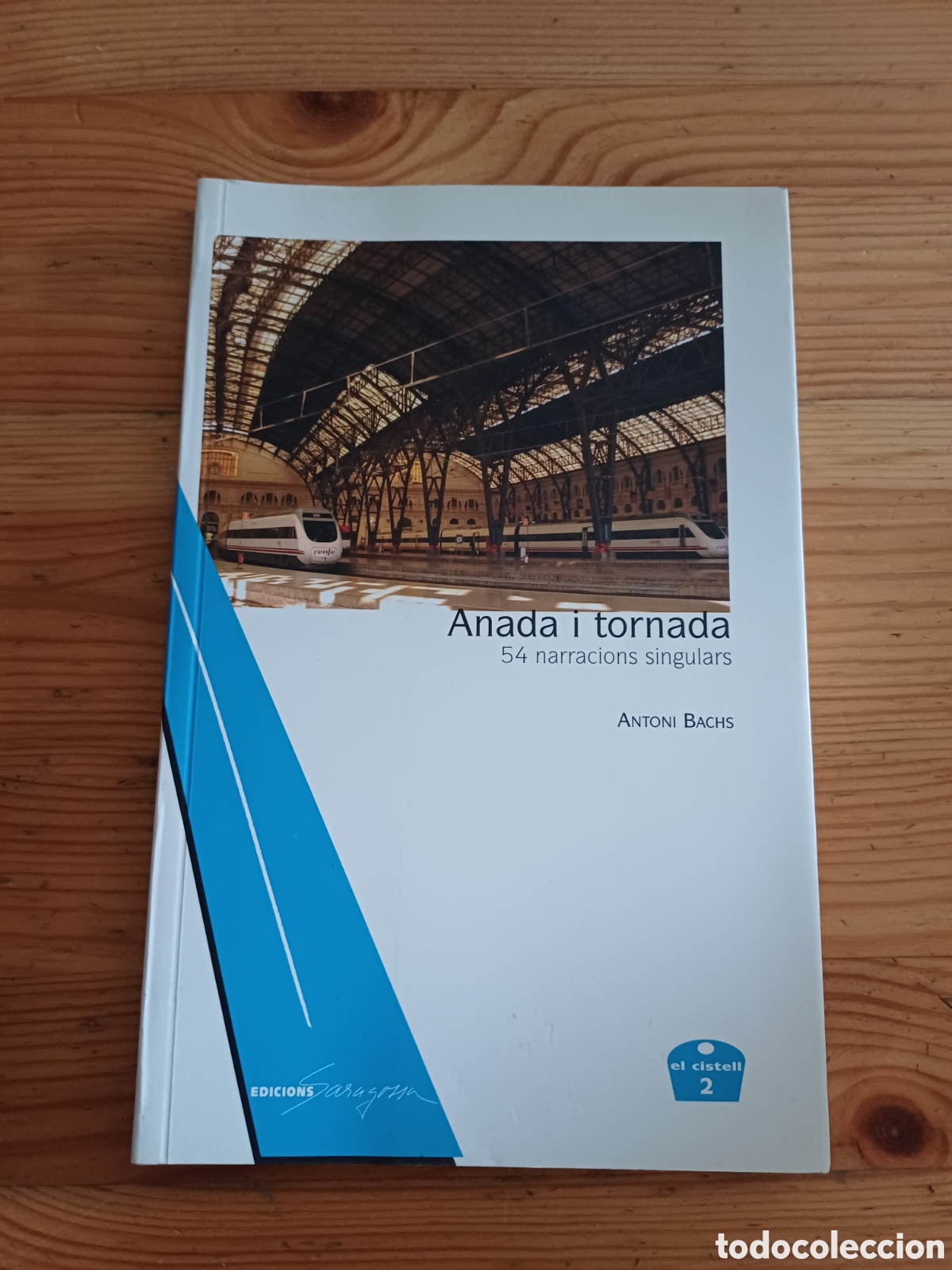 Libros de segunda mano: Anada i tornada Antoni Bachs 54 narracions singulars Signat dedicat per l'autor Rodalies Maresme