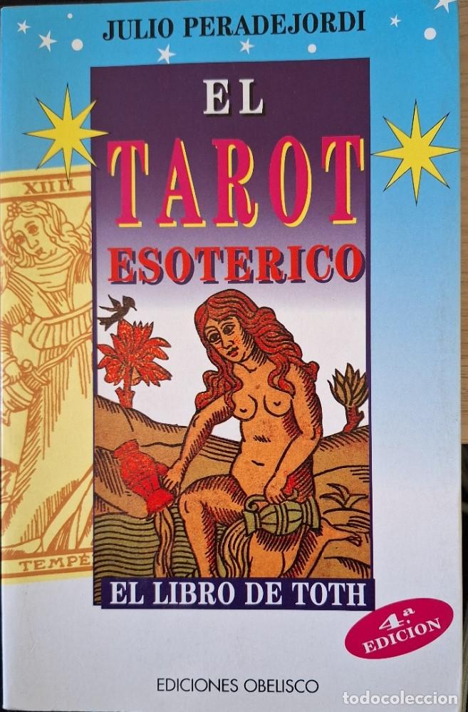 Libros de segunda mano: EL TAROT ESOTERICO. EL LIBRO DE TOTH, - PERADEJORDI, Julio. - Foto 1