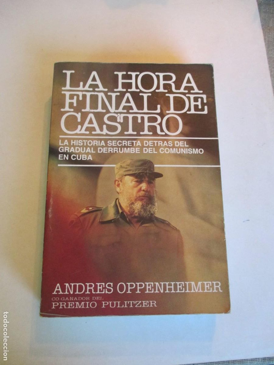 Libros de segunda mano: ANDR&Eacute;S OPPENHEIMER La hora final de Castro W33390 - Foto 1