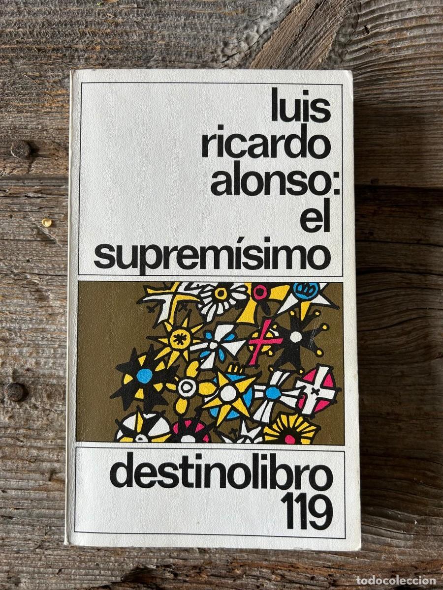 Libros de segunda mano: LUIS RICARDO ALONSO: EL SUPREMISIMO - Foto 1