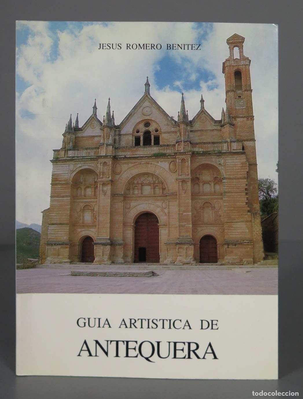 Libros de segunda mano: GUIA ARTISTICA DE ANTEQUERA JESUS ROMERO BENITEZ - Foto 1