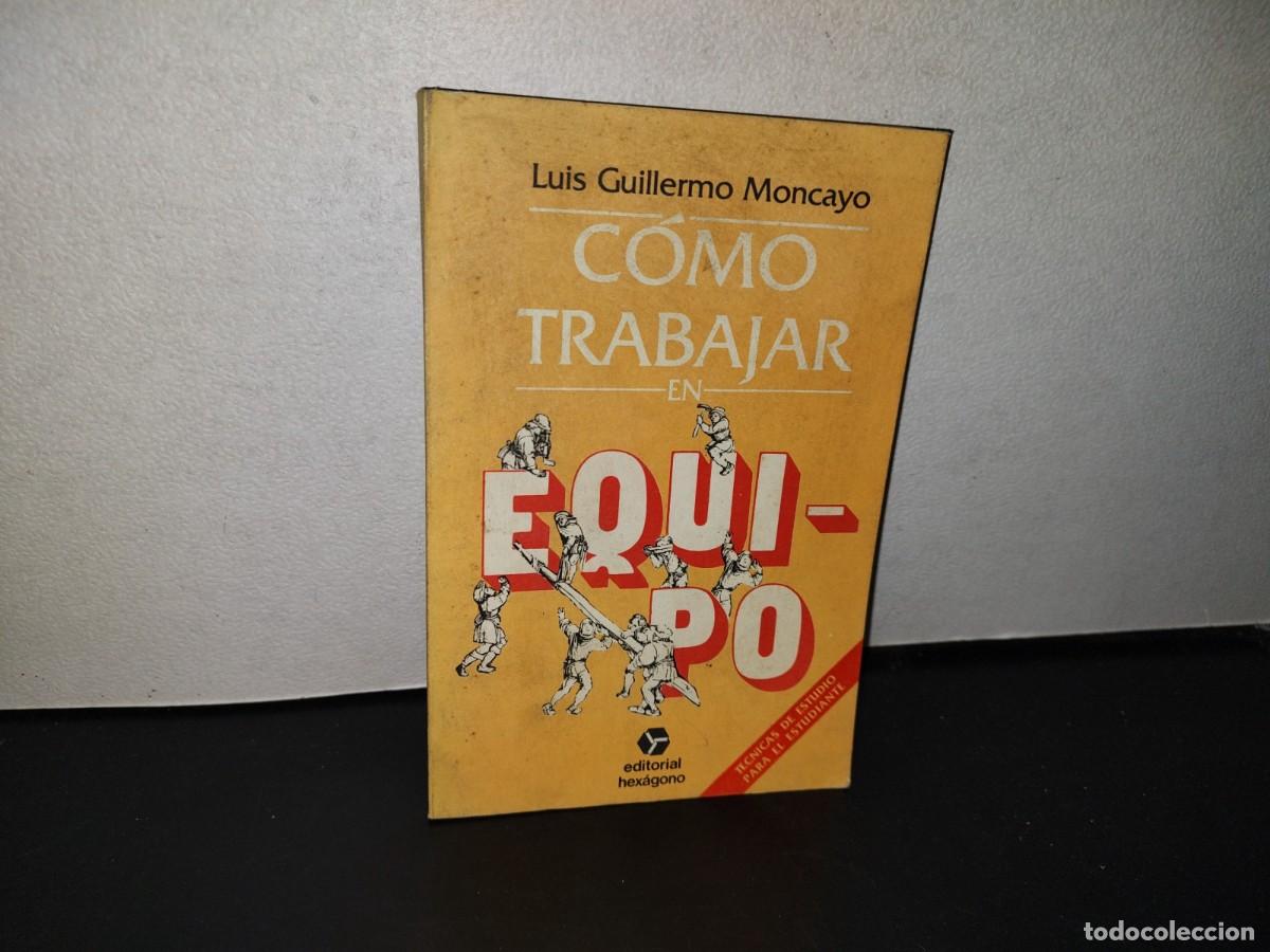 Libros de segunda mano: 142- C&Oacute;MO TRABAJAR EN EQUIPO - LUIS GUILLERMO MONCAYO - Foto 1