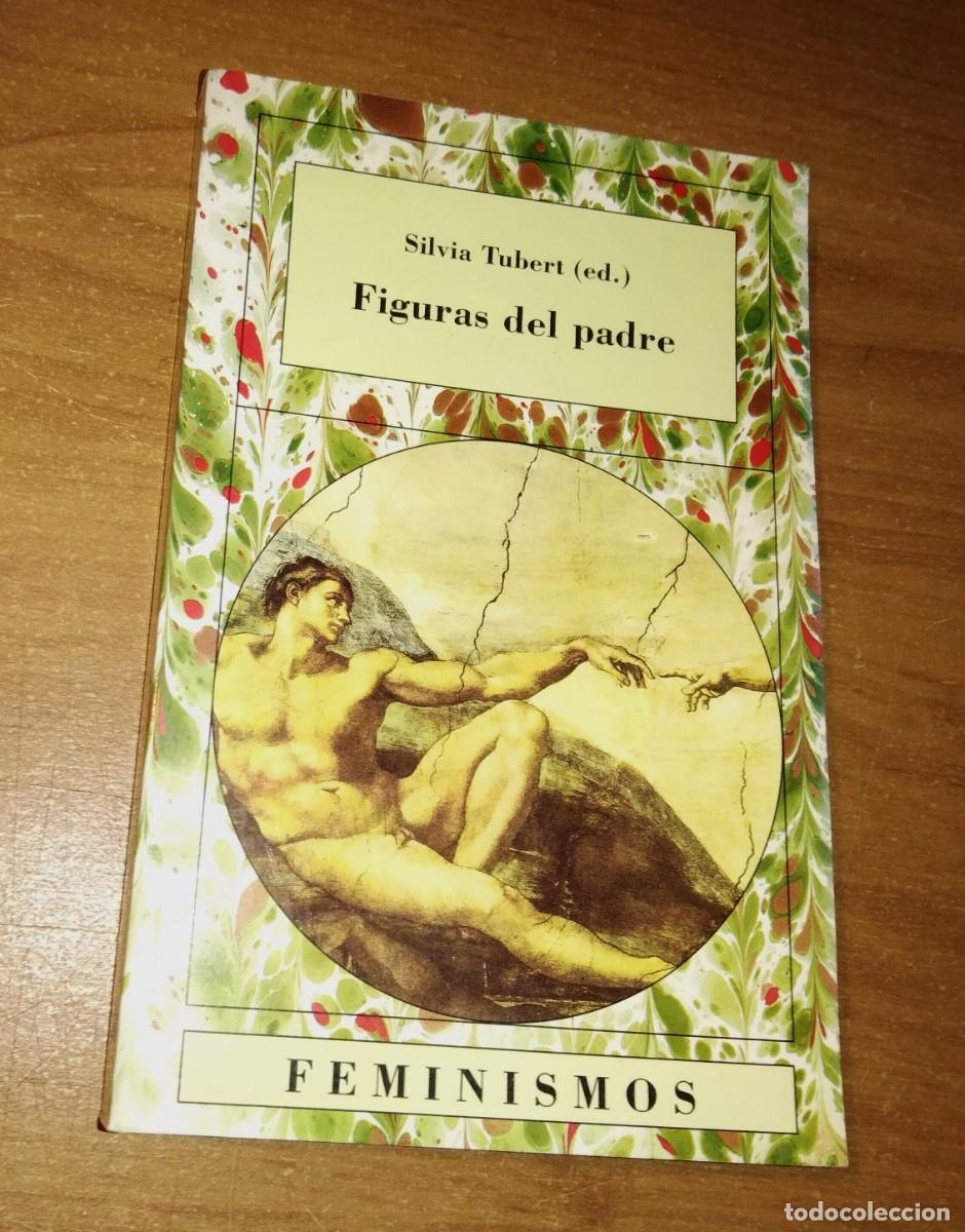 Libros de segunda mano: SILVIA TUBERT (ED.) - FIGURAS DEL PADRE - C&Aacute;TEDRA, 1997 - Foto 1